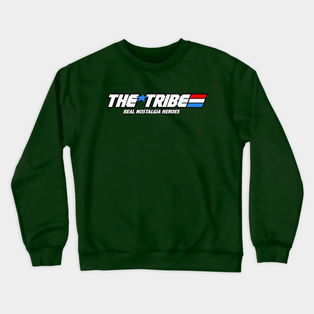 The Tribe: Real Nostalgia Heroes Crewneck Sweatshirt by MichaelMercy1